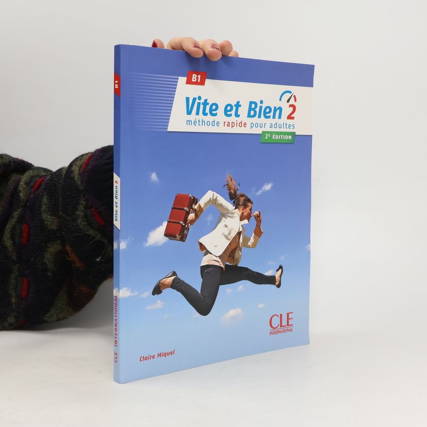 Claire Leroy-Miquel Vite et bien: Méthode rapide pour adultes. 2, B1