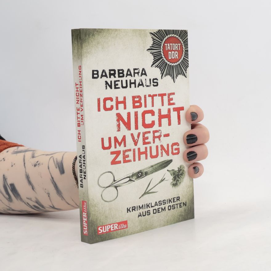 Barbara Neuhaus Ich bitte nicht um Verzeihung