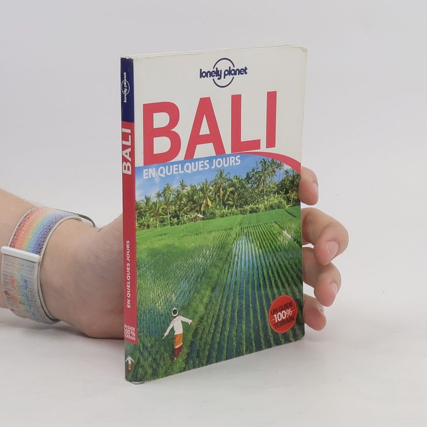 Imogen Bannister Lonely Planet: Bali en quelques jours - Un guide 100% terrain
