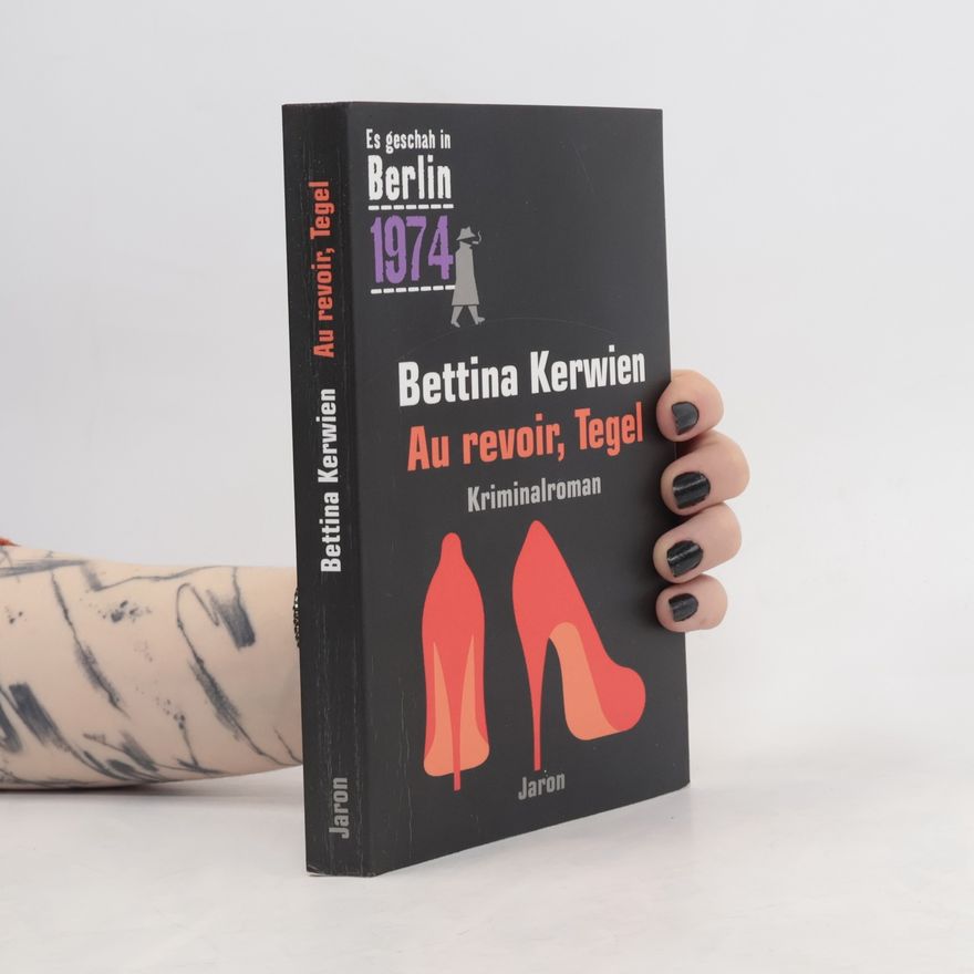 Bettina Kerwien Au revoir, Tegel