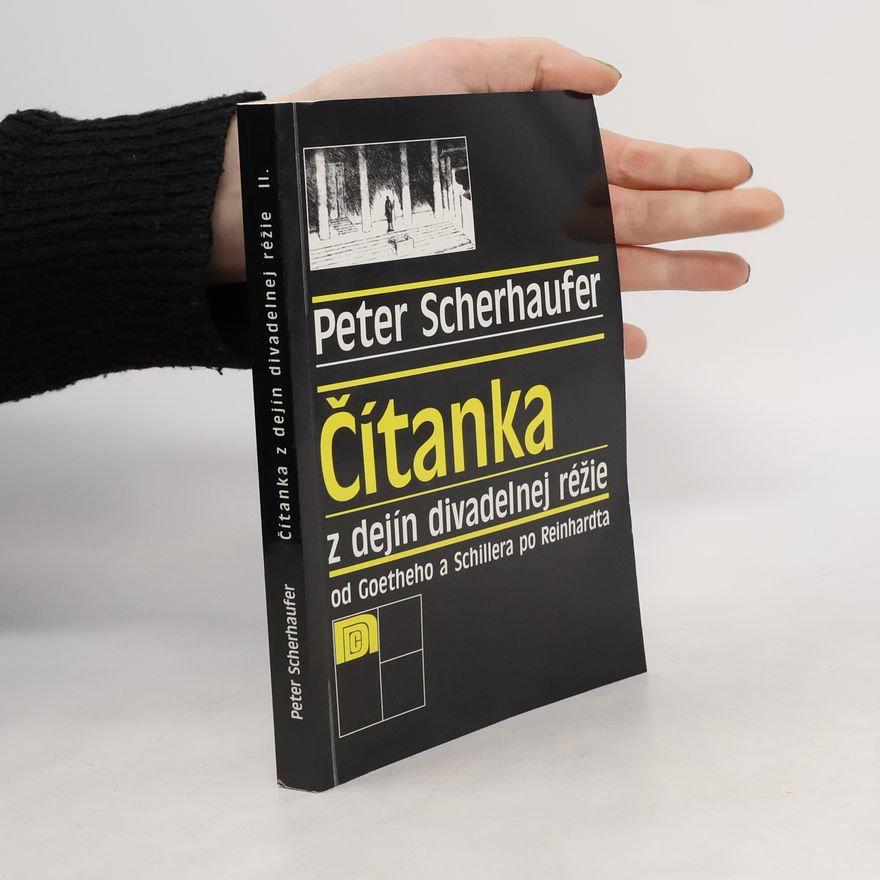 Peter Scherhaufer Čítanka z dejín divadelnej réžie II. Od Goetha a Schillera po Reinhardta