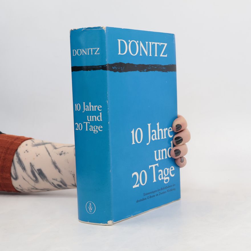 Karl Dönitz 10 Jahre und 20 Tage