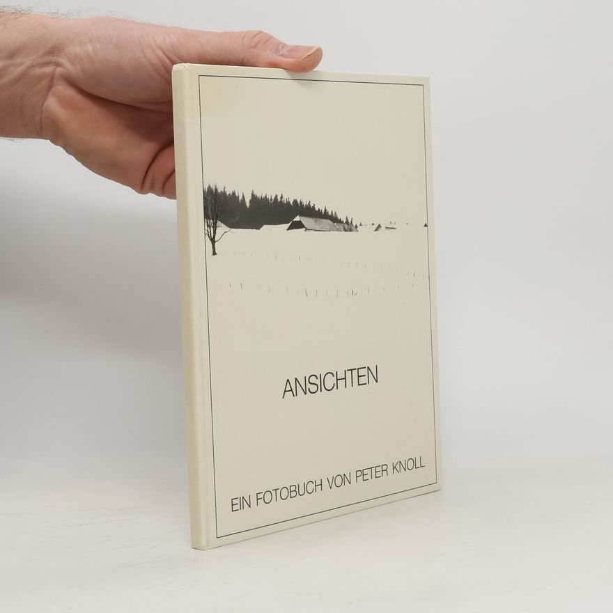 Peter Knoll Ansichten: Ein Fotobuch von Peter Knoll