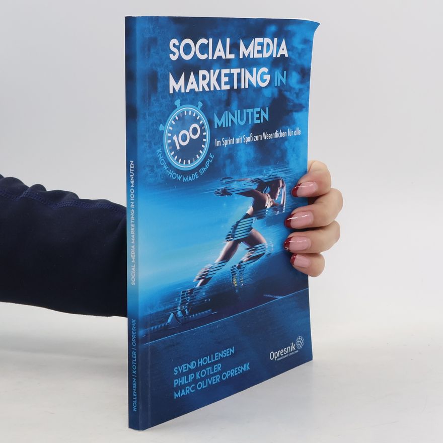 Marc Oliver Opresnik Opresnik Management Guides: Social Media Marketing in 100 Minuten