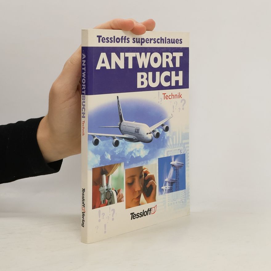 Rainer Köthe Tessloffs superschlaues Antwortbuch Technik