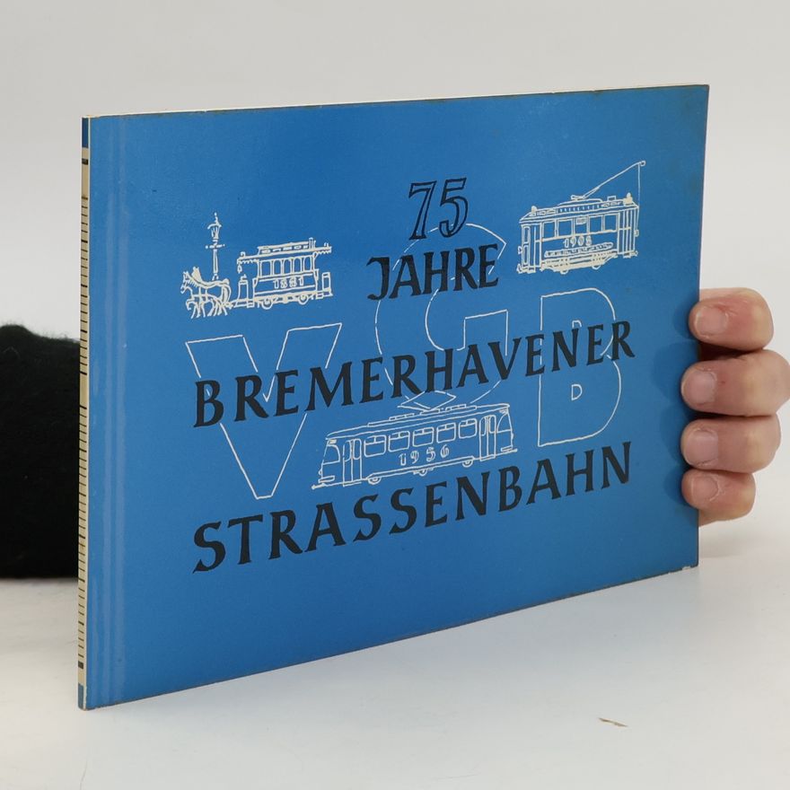 Autorenkollektiv 75 Jahre Bremerhavener Strassenbahn