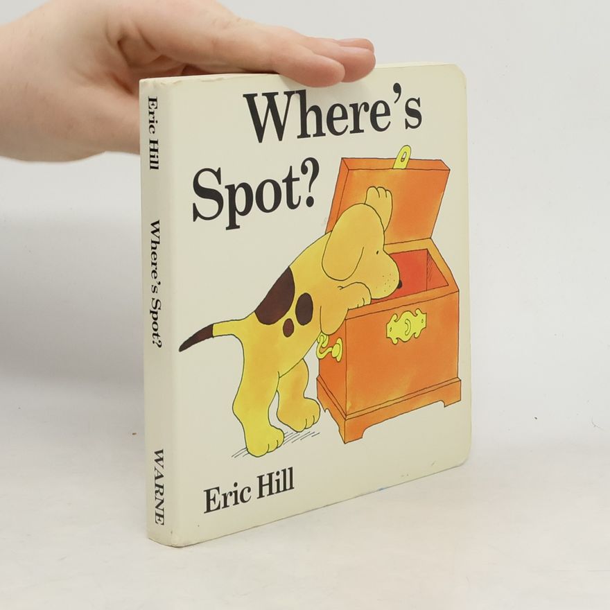 Eric Hill Where's Spot?