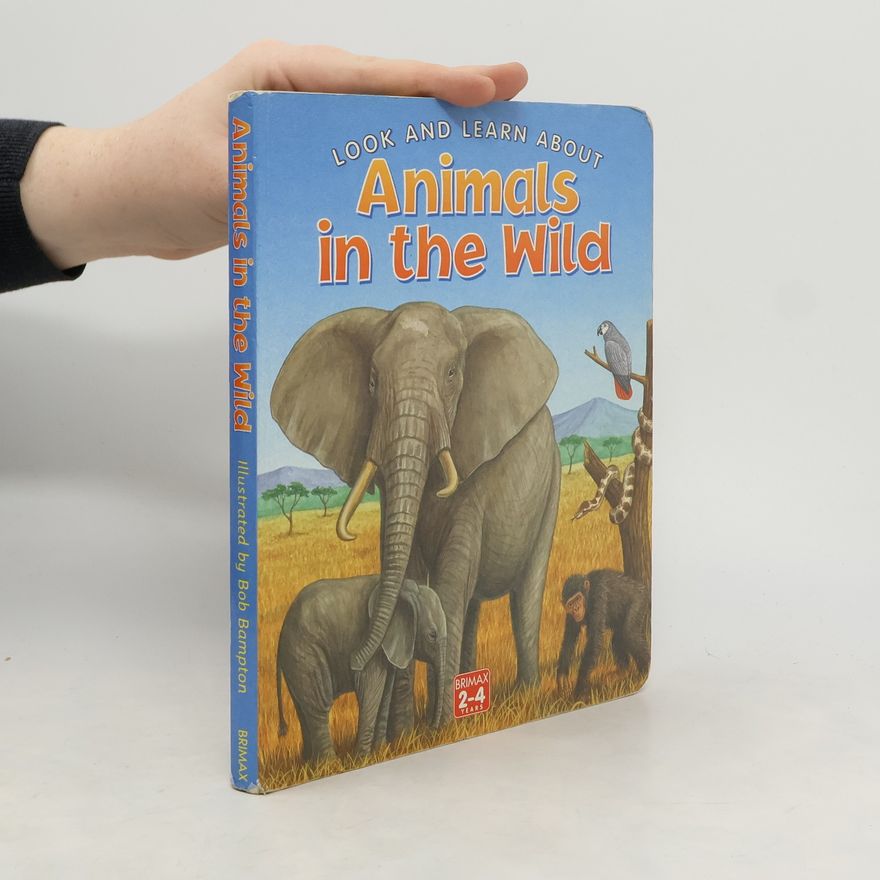 Bob Bampton Look and Learn About Animals in the Wild