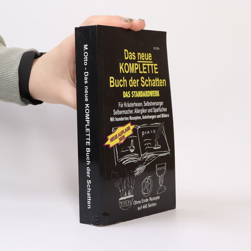 M. Otto Das neue KOMPLETTE Buch der Schatten - DAS STANDARDWERK - Mit hunderten Rezepten, Anleitungen und Bildern