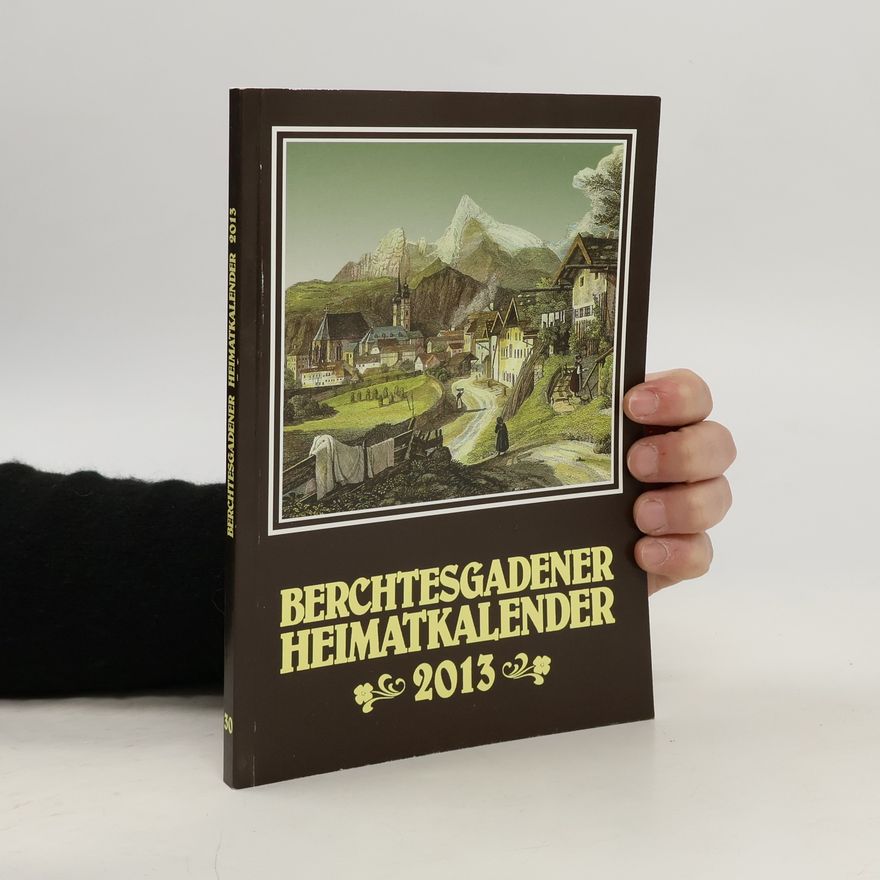 AA.VV. Berchtesgadener Heimatkalender 2013