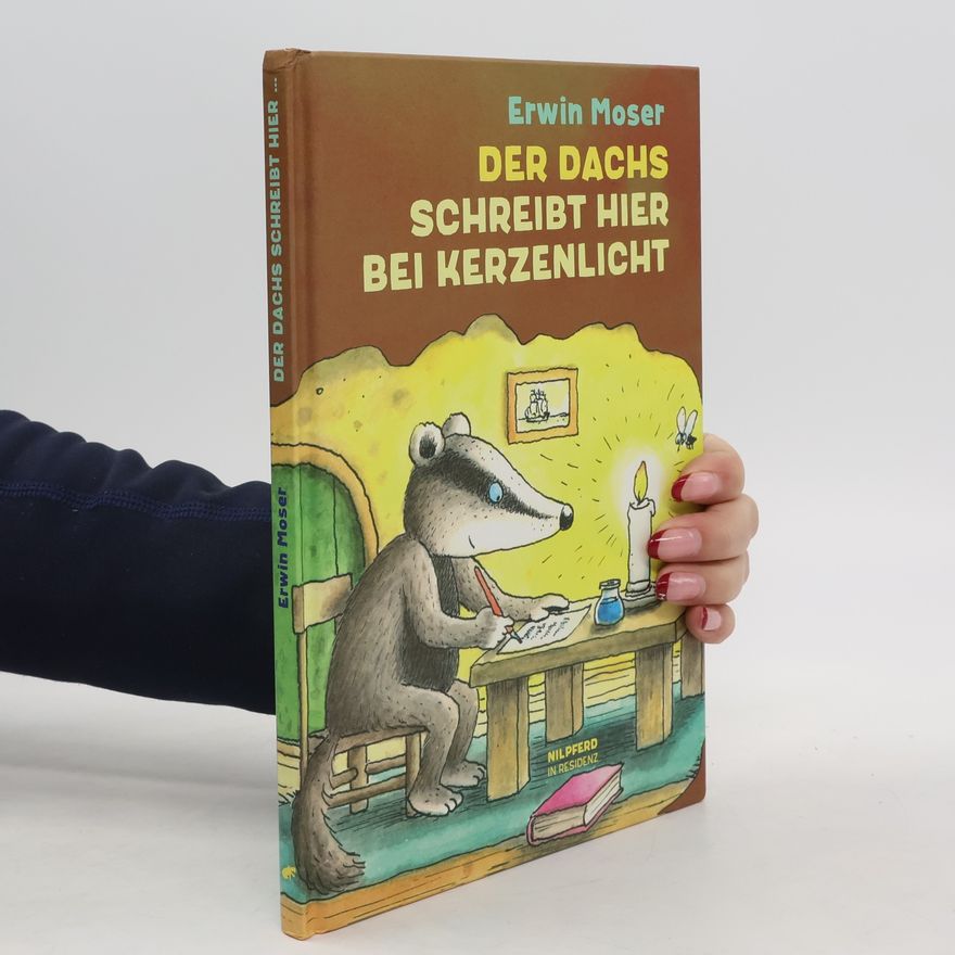 Erwin Moser Der Dachs schreibt hier bei Kerzenlicht