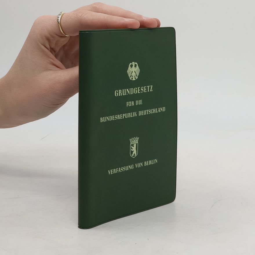 Various authors Grundgesetz für die Bundesrepublik Deutschland. Verfassung von Berlin