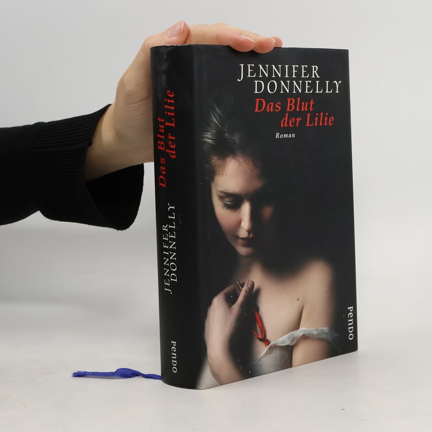 Jennifer Donnelly Das Blut der Lilie
