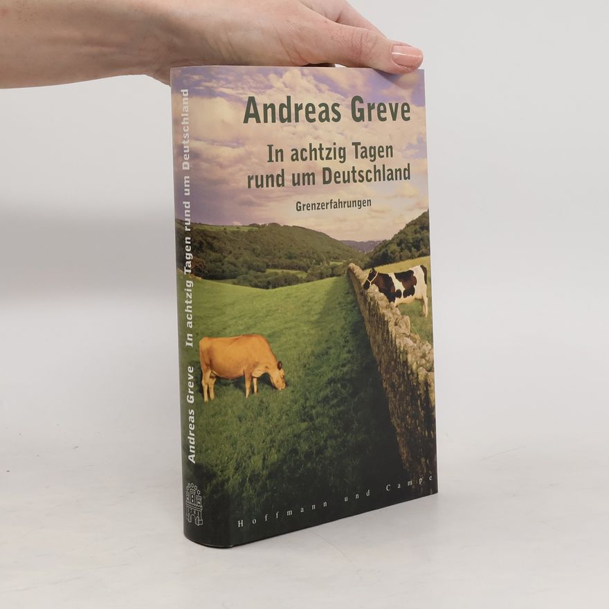 Andreas Greve In achtzig Tagen um Deutschland