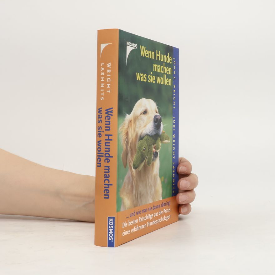 John C. Wright Wenn Hunde machen was sie wollen und wie man sie davon abbringt