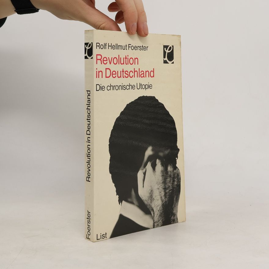 Rolf Hellmut Foerster Revolution in Deutschland