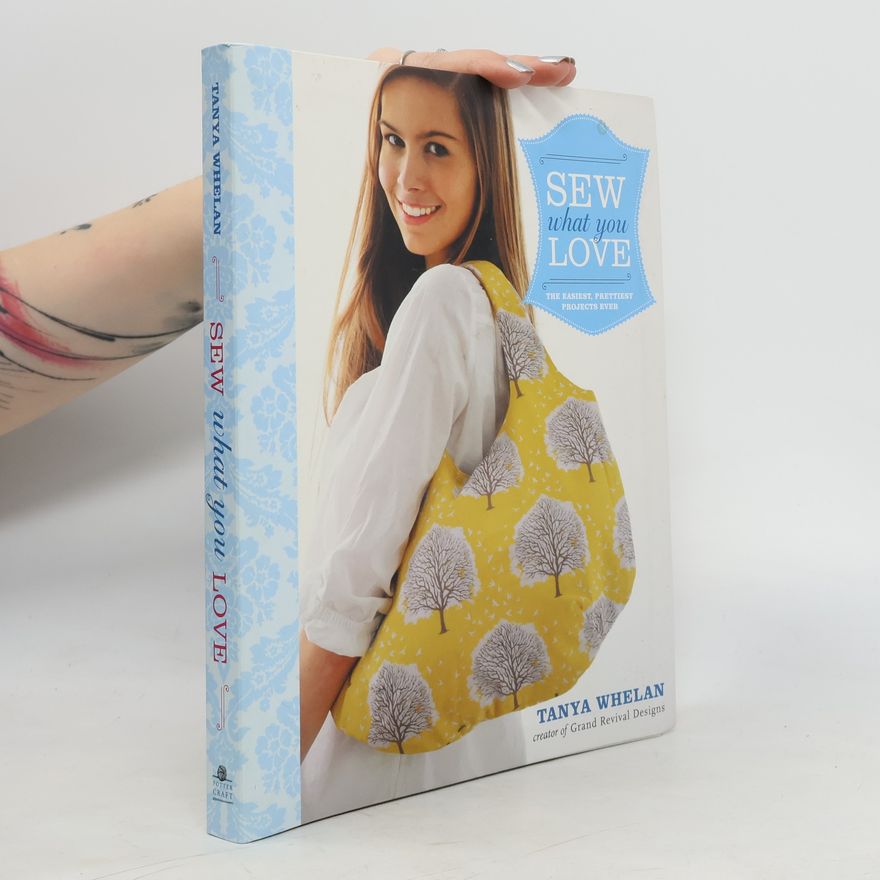 Tanya Whelan Sew What You Love