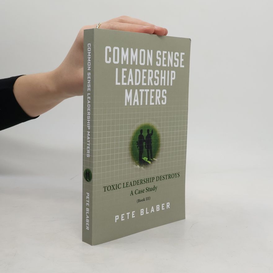 Pete Blaber Common Sense Leadership Matters