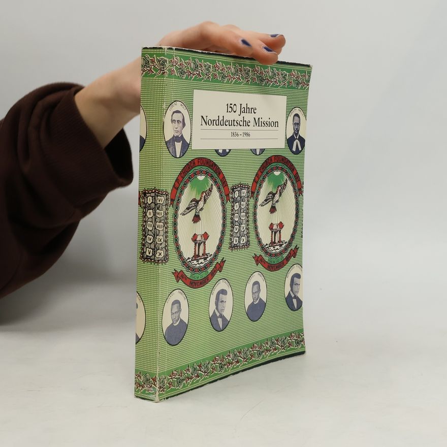 Autorenkollektiv 150 Jahre Norddeutsche Mission, 1836-1986