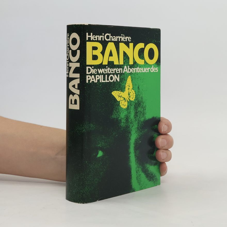 Henri Charrière Banco: Die weiteren Abenteuer des Papillon