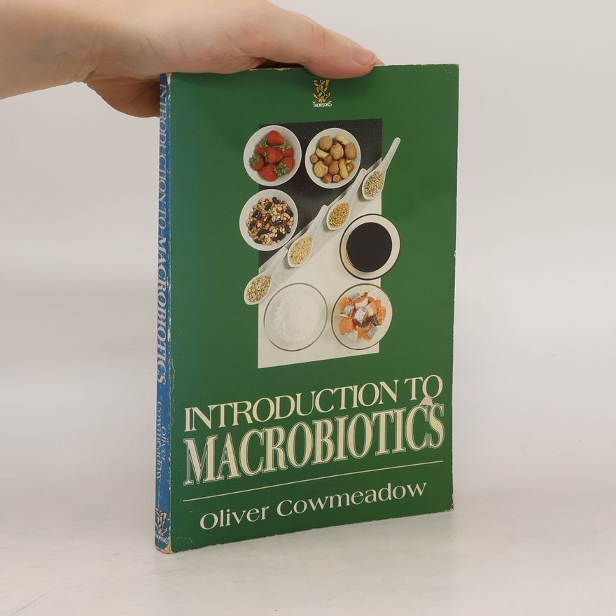 Oliver Cowmeadow An Introduction to Macrobiotics