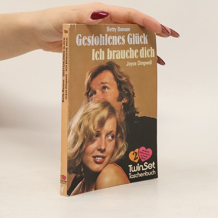 Betty Benson Gestohlenes Glück. Ich brauche dich