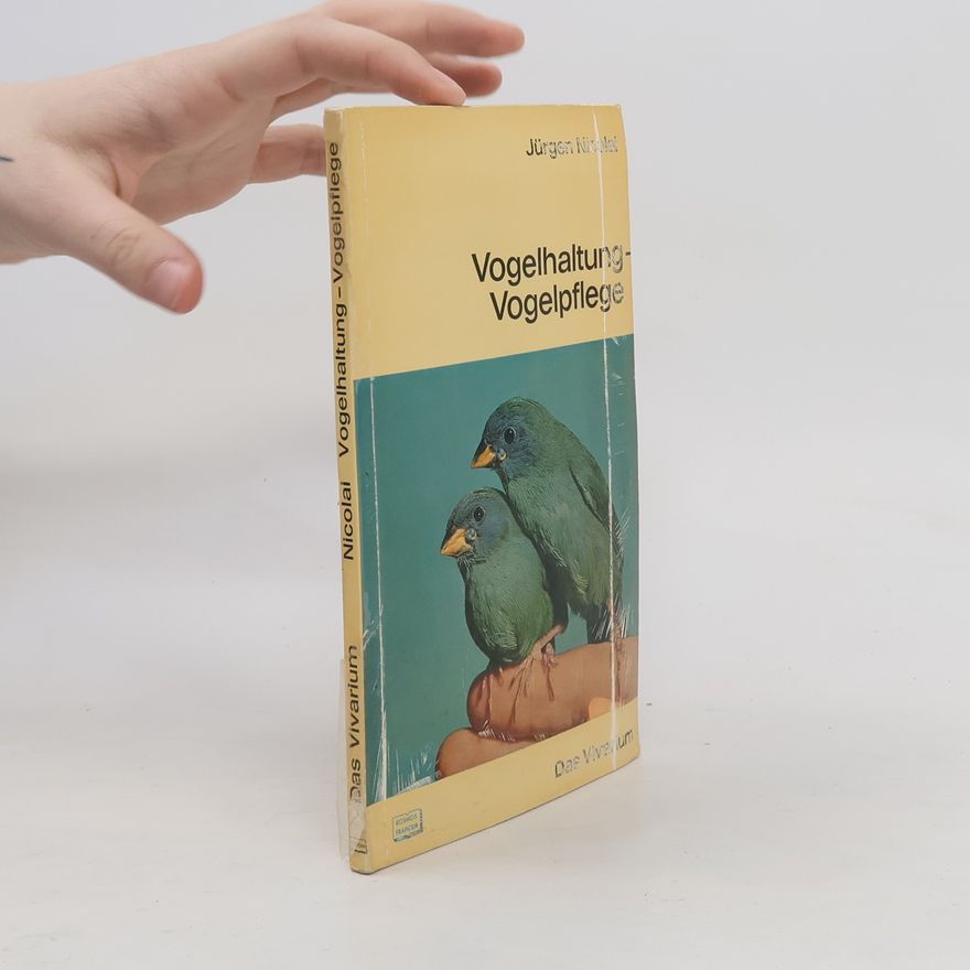 Jürgen Nicolai Vogelhaltung, Vogelpflege