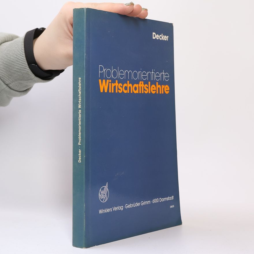 Franz Decker Problemorientierte Wirtschaftslehre
