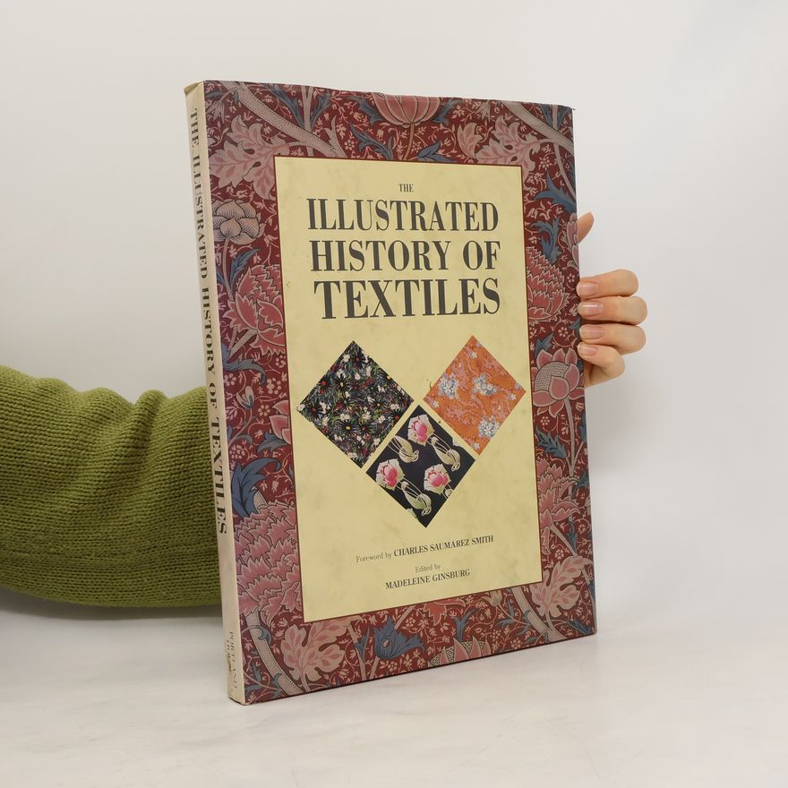 Charles Saumarez Smith The Illustrated History of Textiles