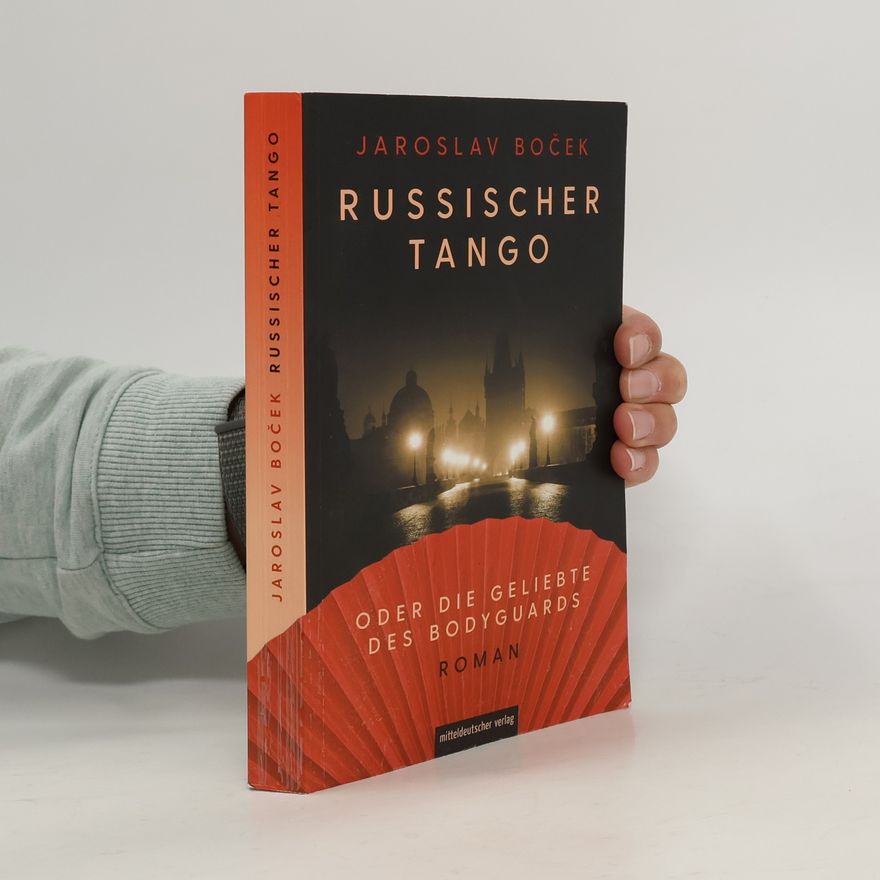 Jaroslav Boček Russischer Tango oder die Geliebte des Bodyguards