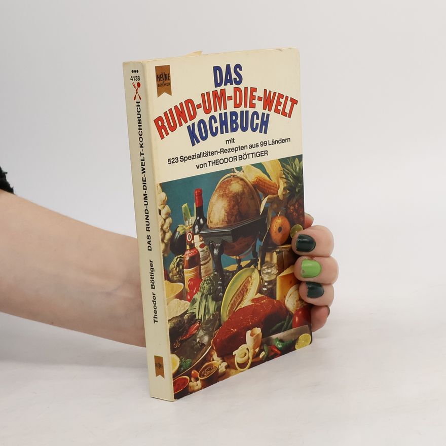 Theodor Böttiger Das Rund um die Welt Kochbuch