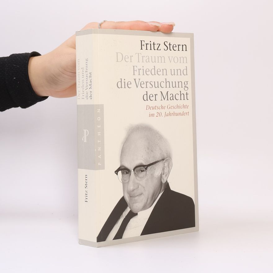 Fritz Stern Der Traum vom Frieden und die Versuchung der Macht