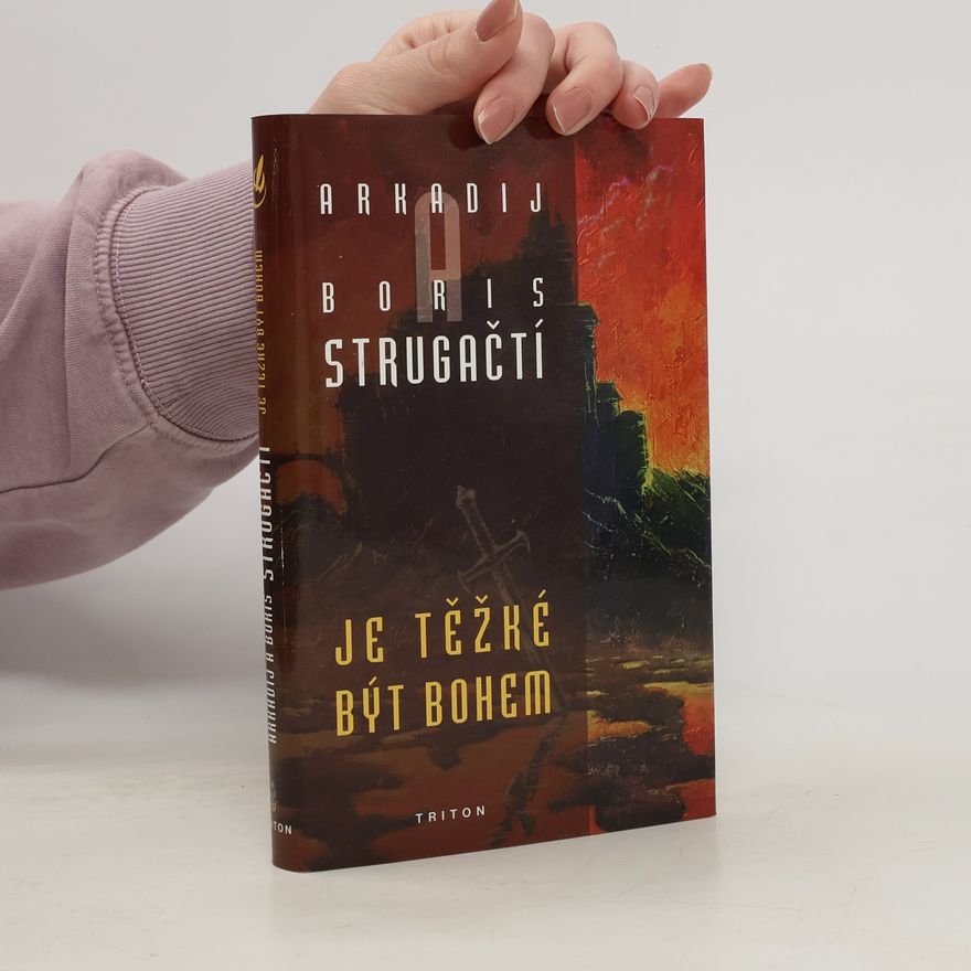 Arkadij Natanovič Strugackij Je těžké být bohem