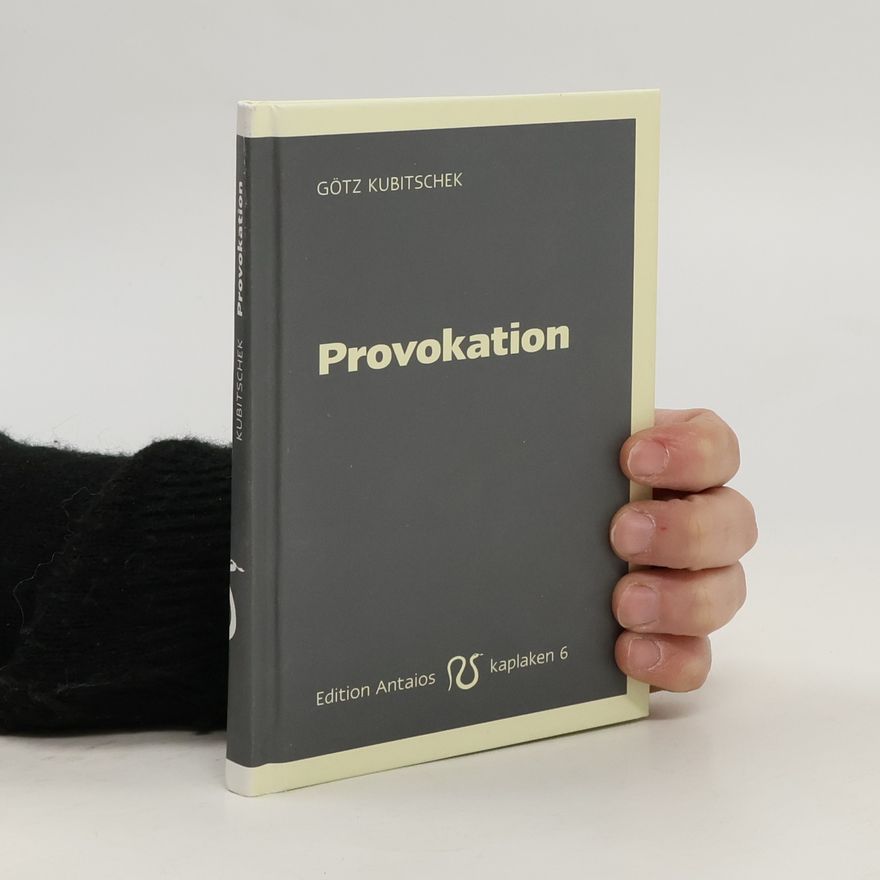 Götz Kubitschek Provokation