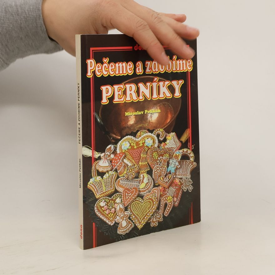 Miroslav Pelikán Pečeme a zdobíme perníky