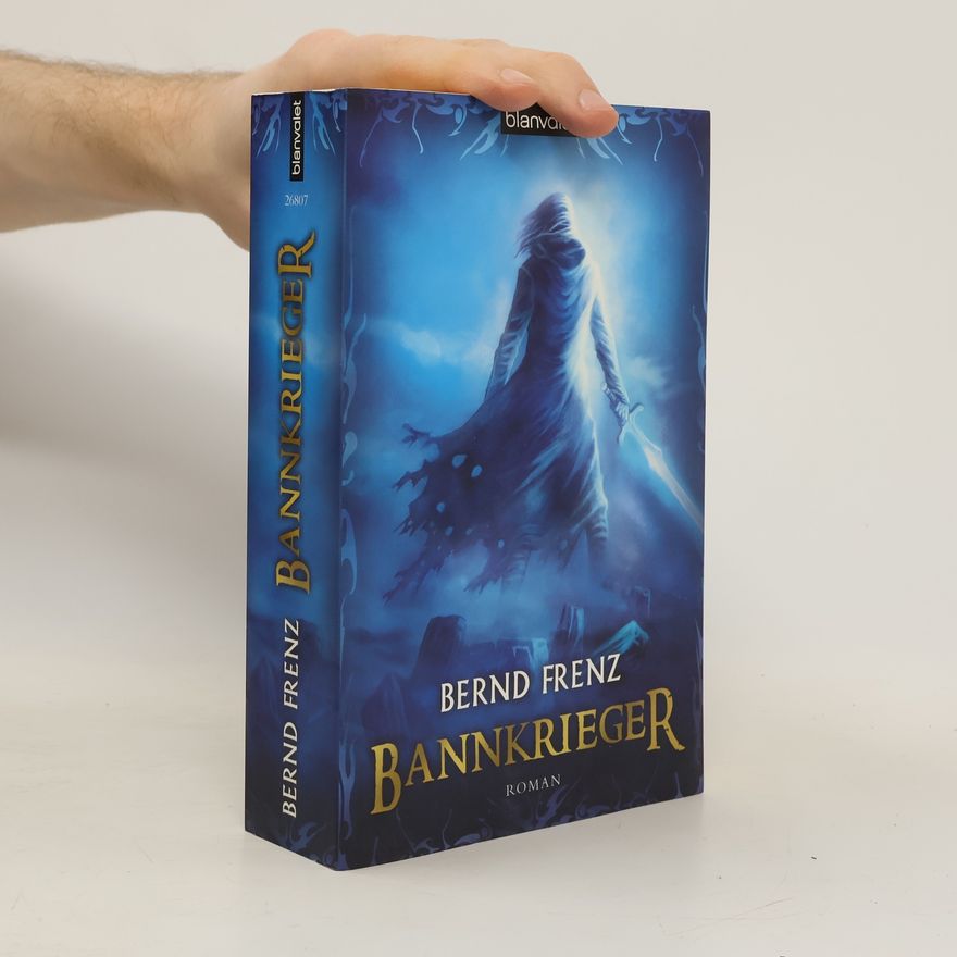 Bernd Frenz Bannkrieger. Roman