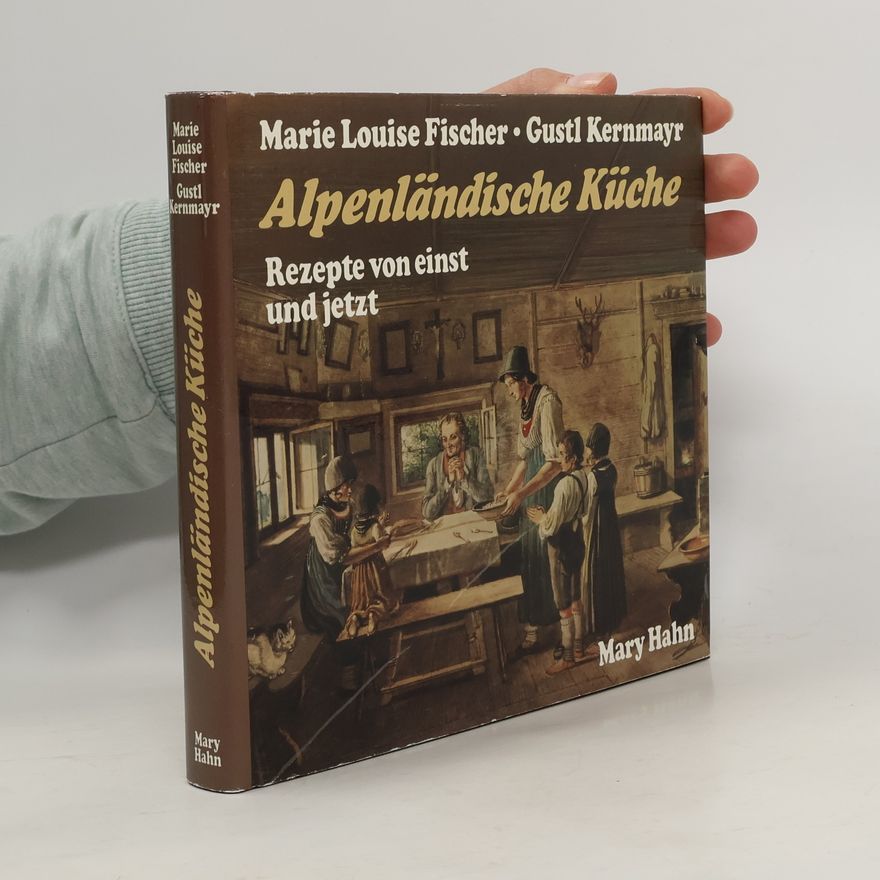 Marie Louise Fischer Alpenländische Küche