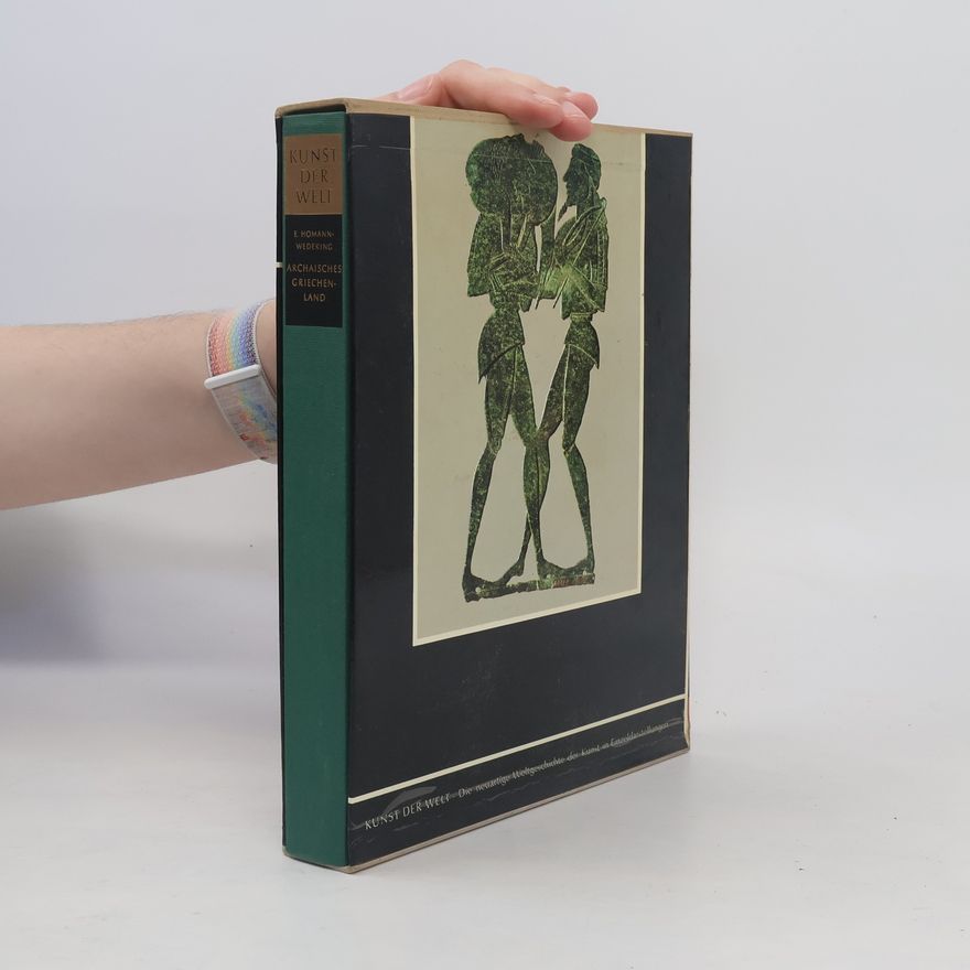 Ernst Homann-Wedeking Das Archaische Griechenland. Kunst der Welt