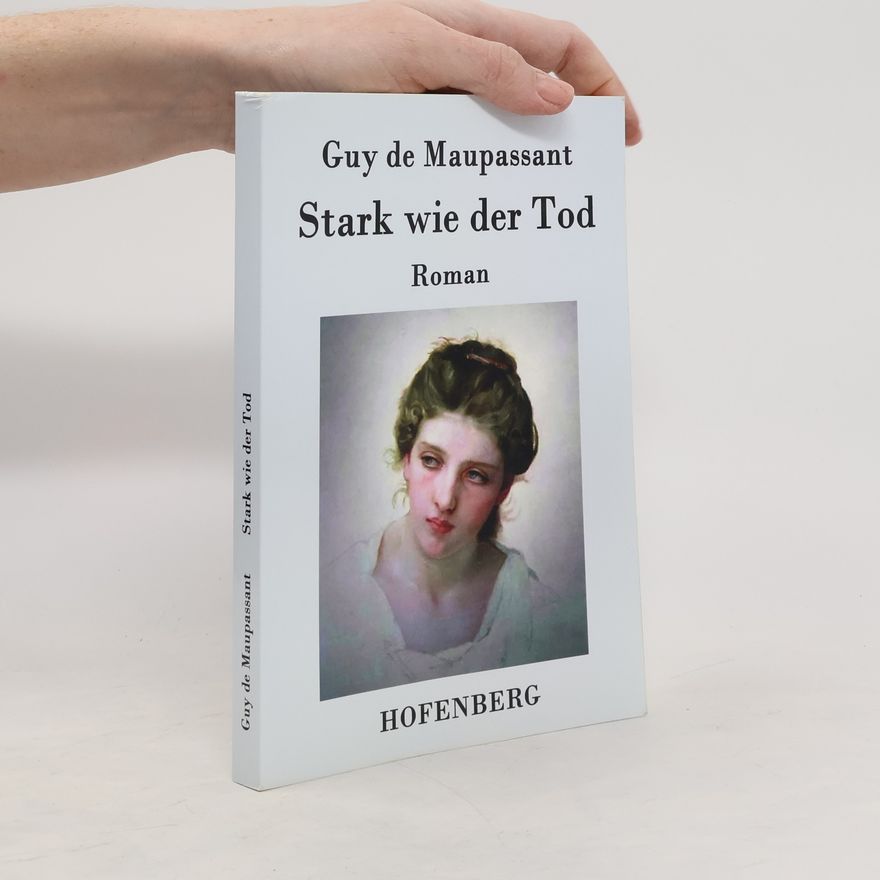 Guy de Maupassant Stark wie der Tod
