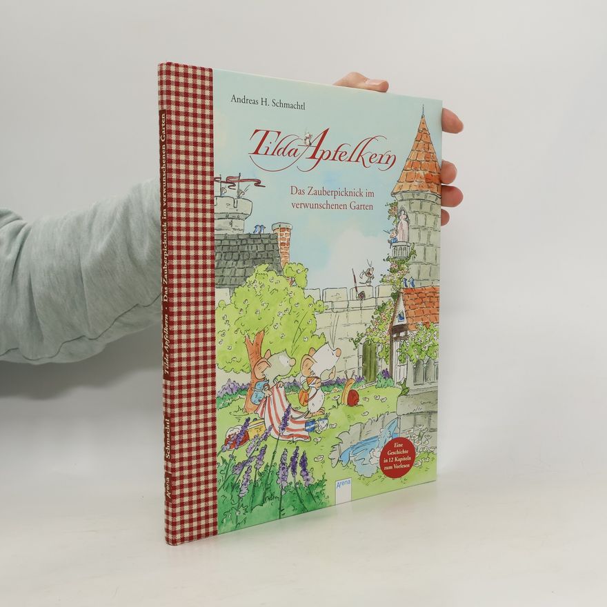 Andreas H. Schmachtl Tilda Apfelkern. Das Zauberpicknick im verwunschenen Garten