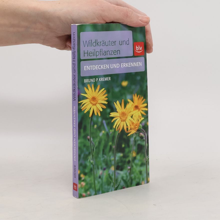 Bruno P. Kremer Wildkräuter und Heilpflanzen entdecken und erkennen
