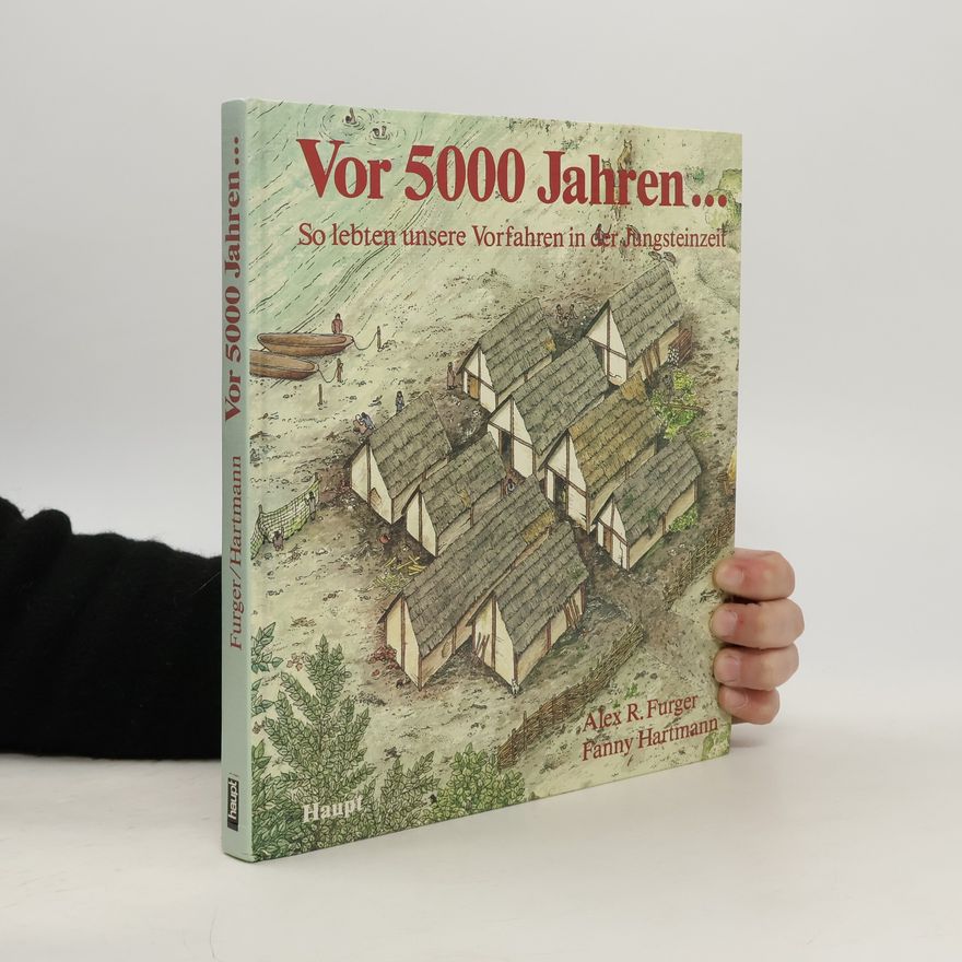 Alex R. Furger Vor 5000 Jahren ...