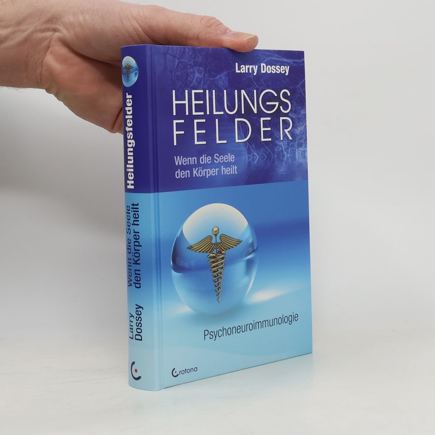 Larry Dossey Heilungsfelder