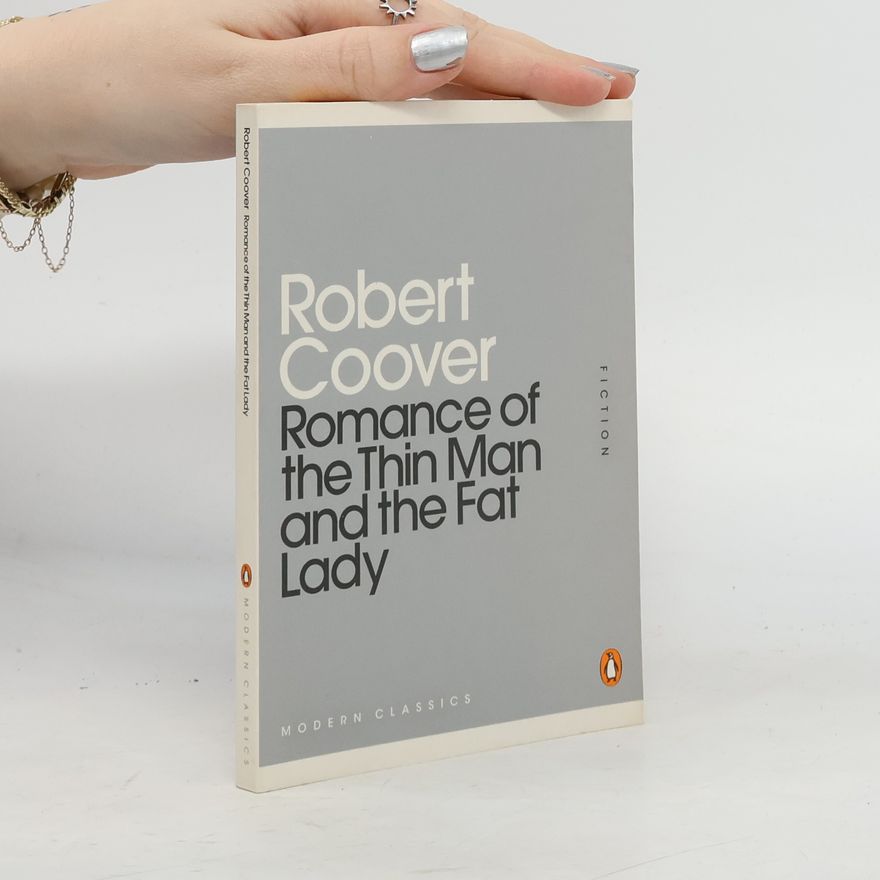 Robert Coover Modern Classics: Romance of the Thin Man and the Fat Lady