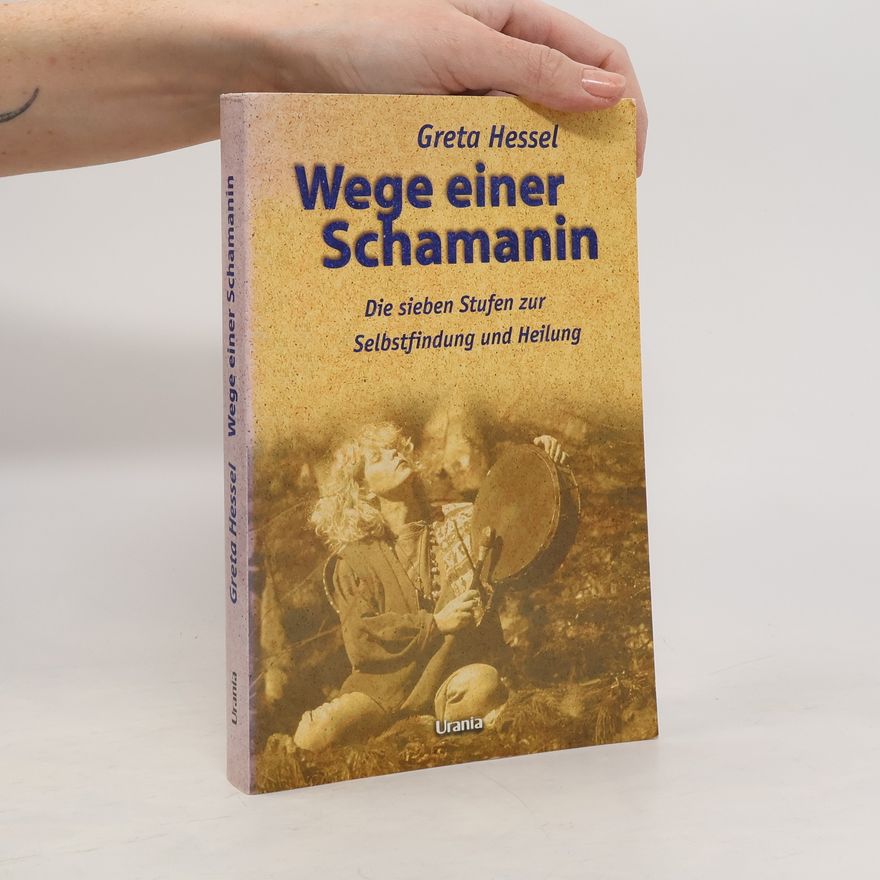 Greta Hessel Wege einer Schamanin