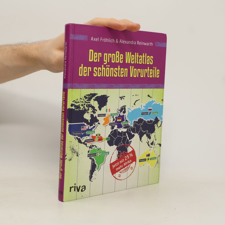 Axel Fröhlich Der große Weltatlas der schönsten Vorurteile