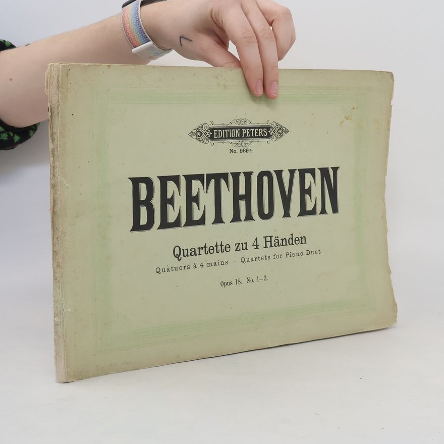 Ludwig van Beethoven Beethoven. Quartette zu 4 Händen. Opus 18. No. 1-3