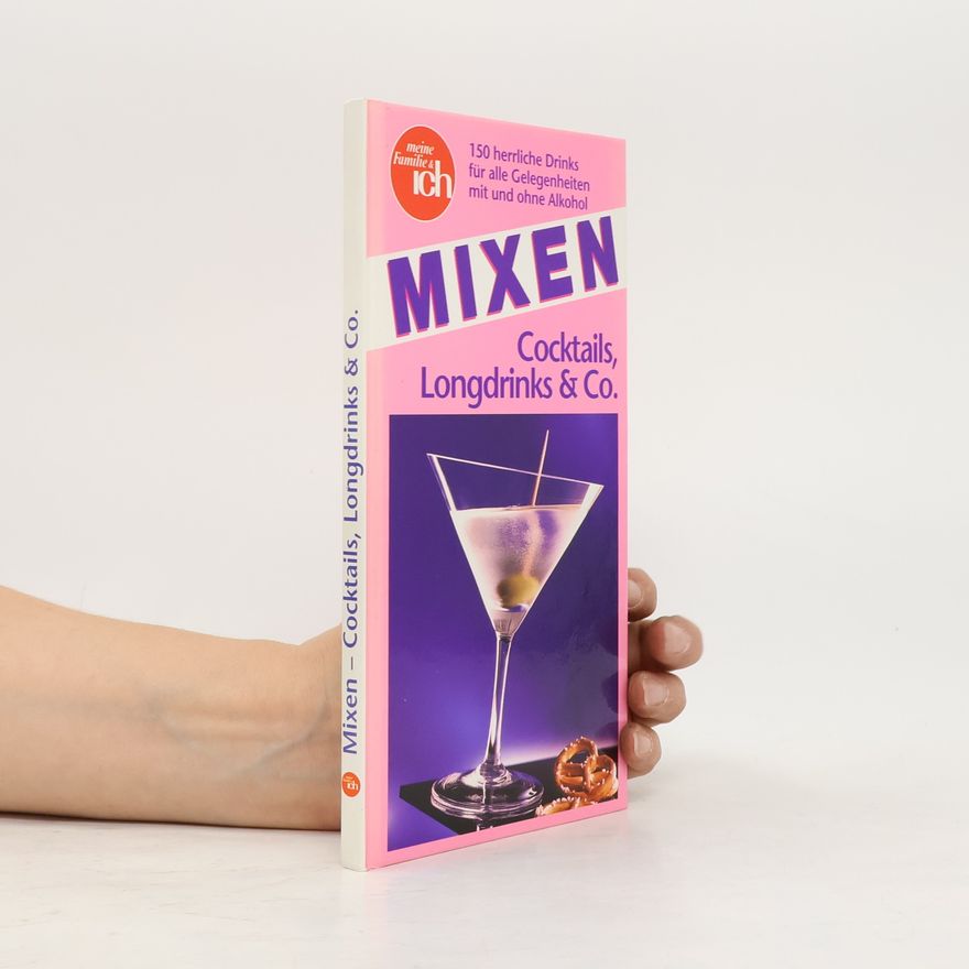 Kolektiv autorů Mixen : Cocktails, Longdrinks & Co