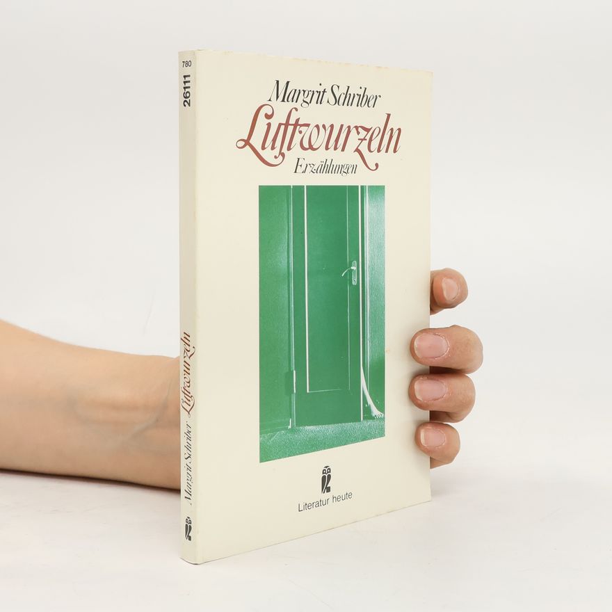 Margrit Schriber Luftwurzeln