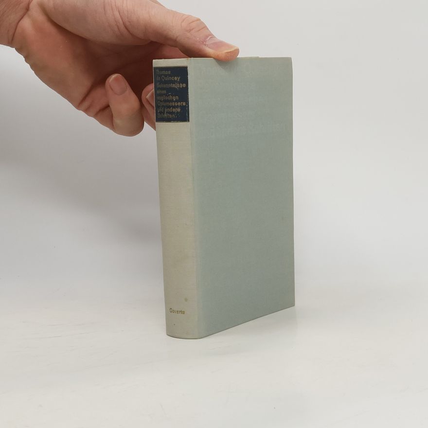 Quincey Thomas de Bekenntnisse eines englischen Opiumessers und andere Schriften